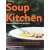 Soup Kitchen: The Ultimate Soup Collection from the Ultimate Chefs Including Jill Dupleix, Donna Hay, Nigella Lawson, Jamie Oliver & Tetsuy