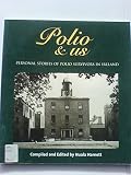 Polio & us : personal stories of polio survivors in Ireland