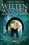 Die Geheimnisse des Br&uuml;ckenorakels: Weltenwanderer: Roman