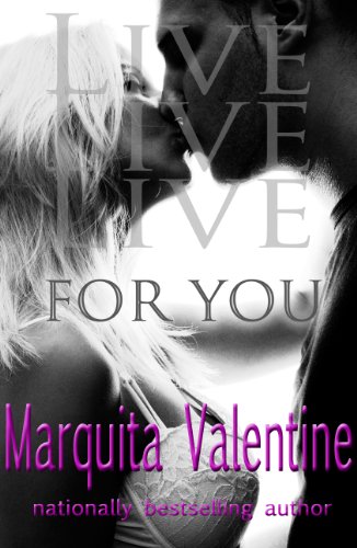 Live For You (Boys of the South ~ Book 1) by Marquita Valentine Live For You (Boys of the South ~ Book 1) by Marquita Valentine