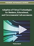 Adoption of virtual technologies for business, educational, and governmental advancements
