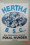 Produkt-Bild: Ralf Grengel: Hertha BSC - Das Geheimnis unserer Pokal-Wunder