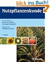 Nutzpflanzenkunde: Nutzbare Gew�chse der gem�ssigten Breiten, Subtropen und Tropen