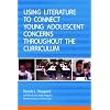 Using Literature to Connect Young Adolescent Concerns Throughout the Curriculum