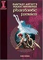Fantasy Artist's Pocket Reference Phantastic Fairies: Draw, Paint and Create 100 Faerie Beings (Fantasy Artist's Pocket Reference): Draw, Paint and ... Beings (Fantasy Artist's Pocket Reference)
