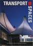 Transport Spaces: Vol 1 (International Spaces Series)