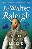 Sir Walter Raleigh : in life and legend