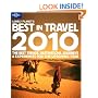 Lonely Planet's Best in Travel 2010: 850 Trends, Destinations, Journeys and Experiences for the Upcoming Year (Lonely Planet General Reference)