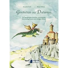 Geschichten aus Drafeenien 1: Von neugierigen Drachen, verzauberten Meeresungeheuern und mutigen Rittern