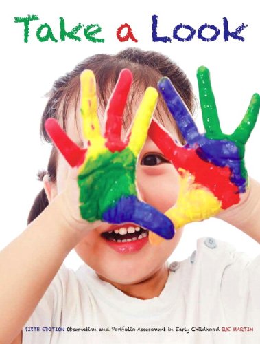 Take a Look: Observation and Portfolio Assessment in Early Childhood (6th Edition)