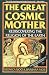 The Great Cosmic Mother: Rediscovering the Religion of the Earth