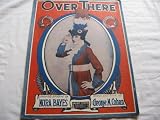 OVER THERE NORA BAYES 1917 SHEET MUSIC FOLDER 401 SHEET MUSIC