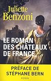 Le Roman des châteaux de France, Tome 1 : par Benzoni
