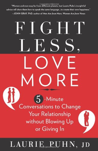 fight less love more 5 minute conversations to change your relationship without blowing up or giving in