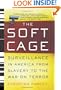 The Soft Cage: Surveillance in America From Slavery to the War on Terror