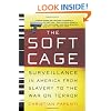 The Soft Cage: Surveillance in America From Slavery to the War on Terror