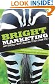 Bright Marketing: Why should people bother to buy from you?