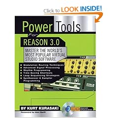 Power Tools for Reason 3.0: Master the World's Most Popular Virtual Studio Software (Power Tools Series)