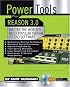 Power Tools for Reason 3.0: Master the World's Most Popular Virtual Studio Software (Power Tools Series)