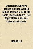 American Skydivers: Joseph Kittinger, James Miller, Norman A. Kent, Bill Booth, Jacques-André Istel, Roger Nelson, Michael Pelkey, Leslie Irvin