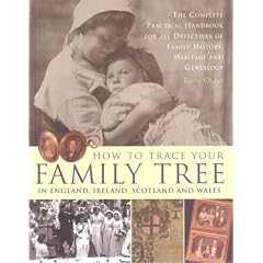 How to Trace Your Family Tree in England, Ireland, Scotland and Wales