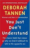 You Just Don't Understand: Women and Men in Conversation