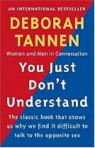 You Just Don't Understand: Women and Men in Conversation