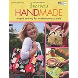 The New Handmade: Simple Sewing for Contemporary Style (That Patchwork Place)