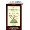 Daily Inspiration for the Purpose Driven� Life: Scriptures and Reflections from the 40 Days of Purpose (Purpose Driven Life)
