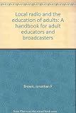 Local radio and the education of adults : a handbook for adult educators and broadcasters