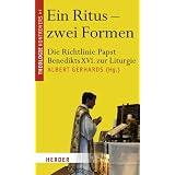 Ein Ritus - zwei Formen: Die Richtlinie Papst Benedikts XVI. zur Liturgievon "Albert Gerhards"