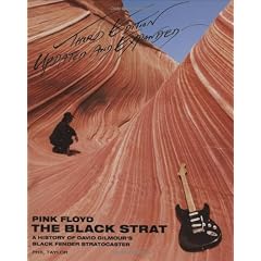 Pink Floyd - The Black Strat: A History of David Gilmour's Black Fender Stratocaster - Revised and Updated 3rd Edition