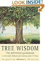 Tree Wisdom: The definitive guidebook to the myth, folklore and healing power of Trees