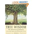 Tree Wisdom: The definitive guidebook to the myth, folklore and healing power of Trees