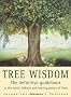 Tree Wisdom: The definitive guidebook to the myth, folklore and healing power of Trees