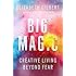Big Magic: Creative Living Beyond Fear