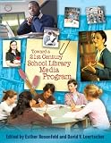 Toward a 21st Century School Library Media Program