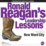 Ronald Reagan`s Leadership Lessons