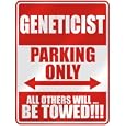 " GENETICIST PARKING ONLY " PARKING SIGN OCCUPATIONS