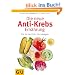 Die neue Anti-Krebs-Ern�hrung: Wie Sie das Krebs-Gen stoppen (Einzeltitel Gesundheit/Fitness/Alternativheilkunde)