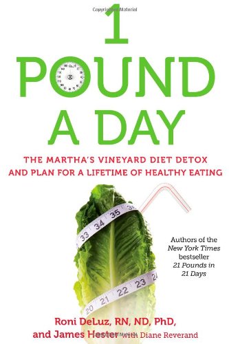 1 Pound a Day: The Martha's Vineyard Diet Detox and Plan for a Lifetime of Healthy Eating