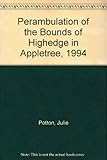 A perambulation of the bounds of Highedge in Appletree 1994