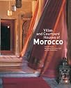 Villas and Courtyard Houses of Morocco