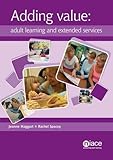 Adding value : adult learning and extended services