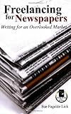 Freelancing for Newspapers: Writing for an Overlooked Market