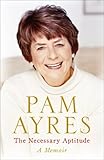 The necessary aptitude : a memoir