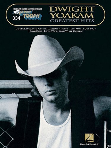 Dwight Yoakam Greatest Hits: E-Z Play Today Volume 334