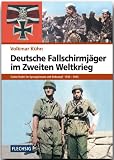 Deutsche Fallschirmj&auml;ger im Zweiten Weltkrieg. Gr&uuml;ne Teufel im Sprungeinsatz und Erdkampf 1939-1945