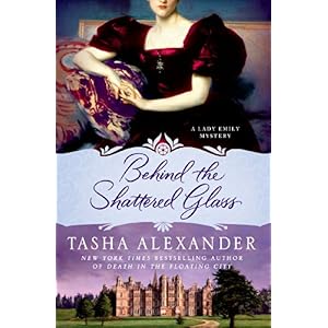 Behind the Shattered Glass by Tasha Alexander