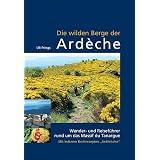 Die wilden Berge der Ard�che: Wander- und Reisef�hrer rund um das Massif du Tanarguevon "Uli Frings"